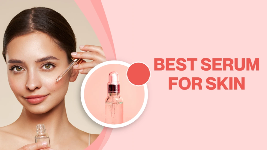 BEST SERUM FOR SKIN